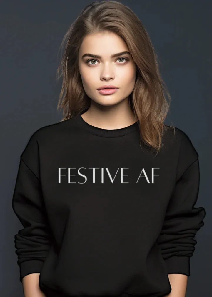 FESTIVE AF SWEATSHIRT CHRISTMAS SWEATER