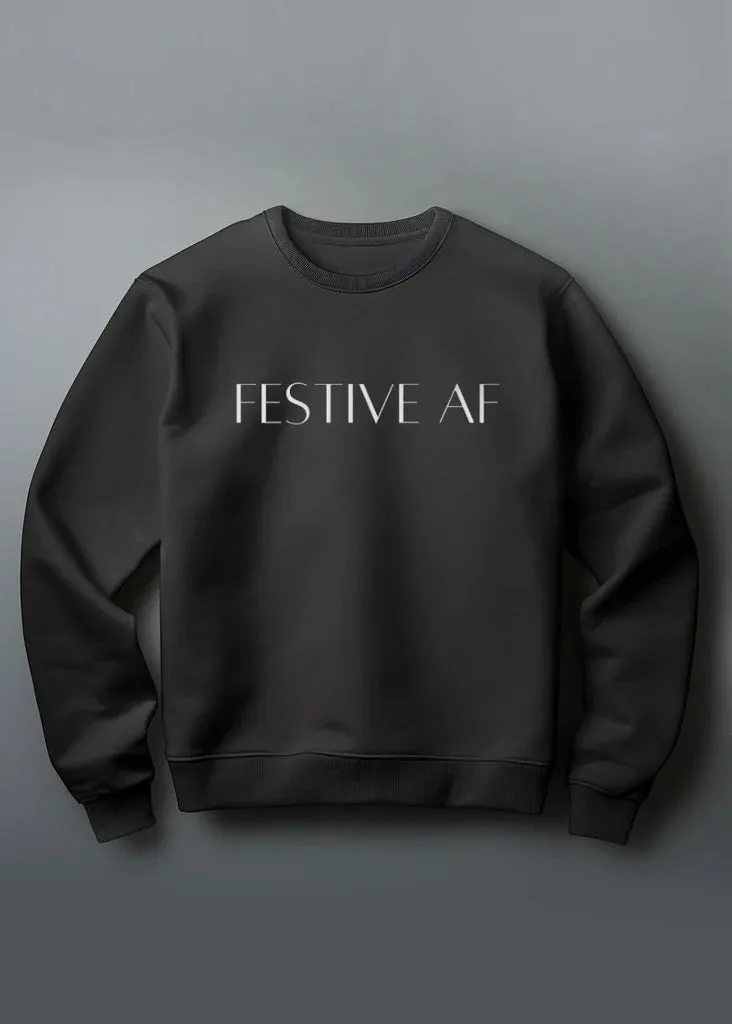 FESTIVE AF SWEATSHIRT CHRISTMAS SWEATER