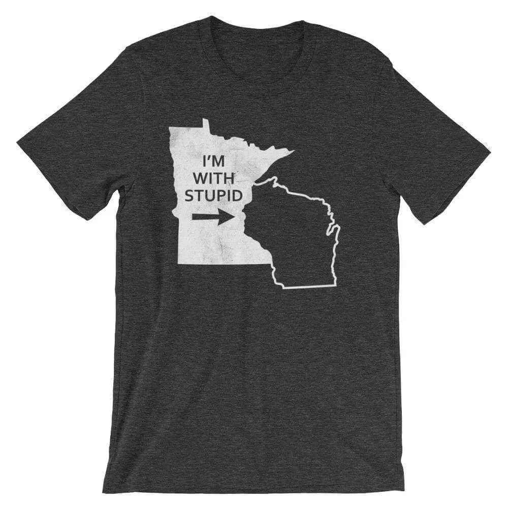 Minnesota/Wisconsin Rivalry T-Shirt | Mens/Unisex | I'm With Stupid Design