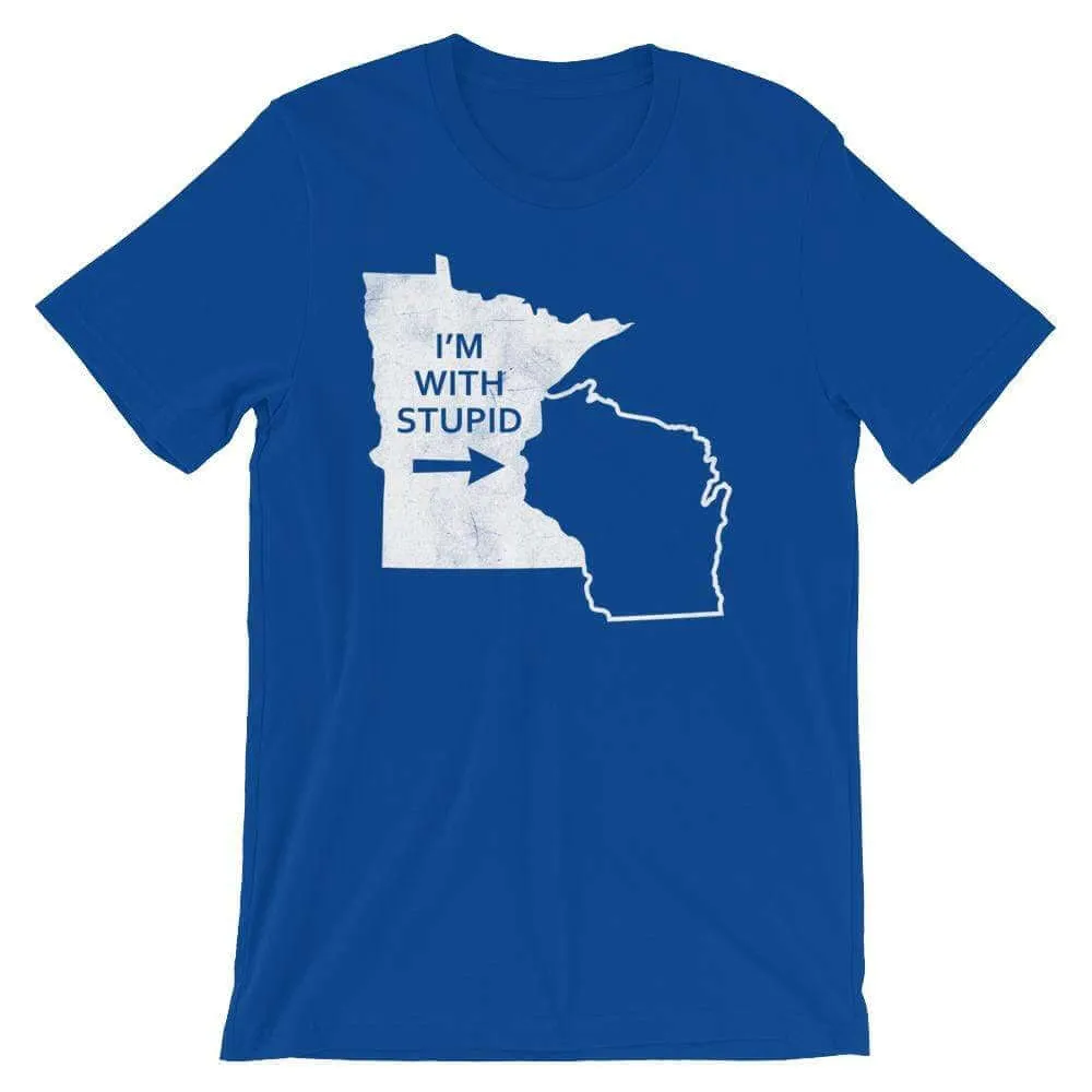 Minnesota/Wisconsin Rivalry T-Shirt | Mens/Unisex | I'm With Stupid Design