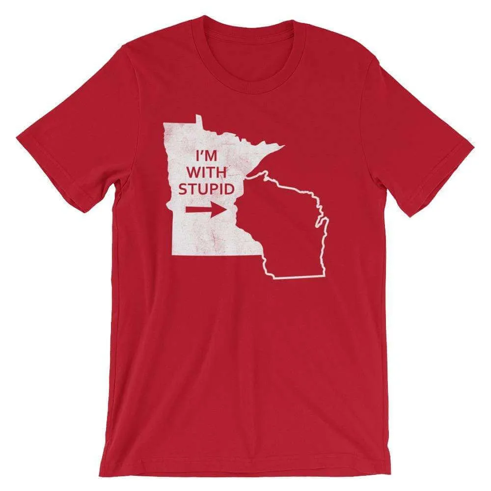 Minnesota/Wisconsin Rivalry T-Shirt | Mens/Unisex | I'm With Stupid Design