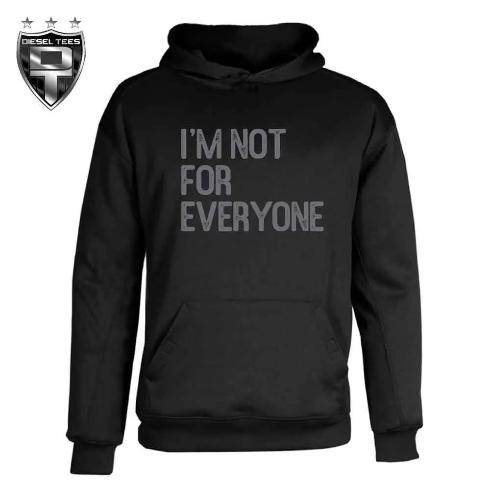 Not For Everyone Hoodie